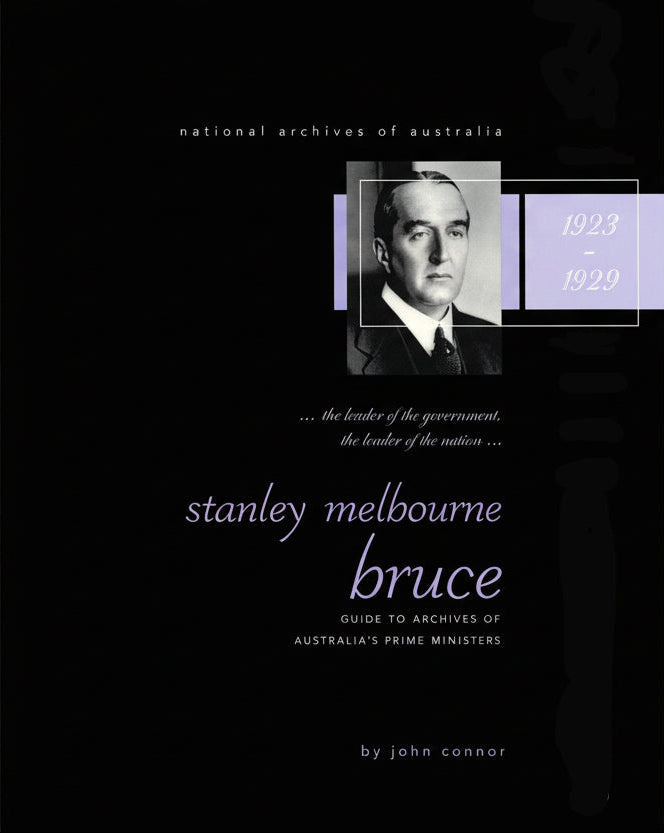 Stanley Melbourne Bruce: Guide to archives of Australia's Prime Ministers