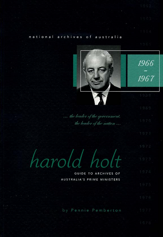 Harold Holt: Guide to the archives of Australia's Prime Ministers