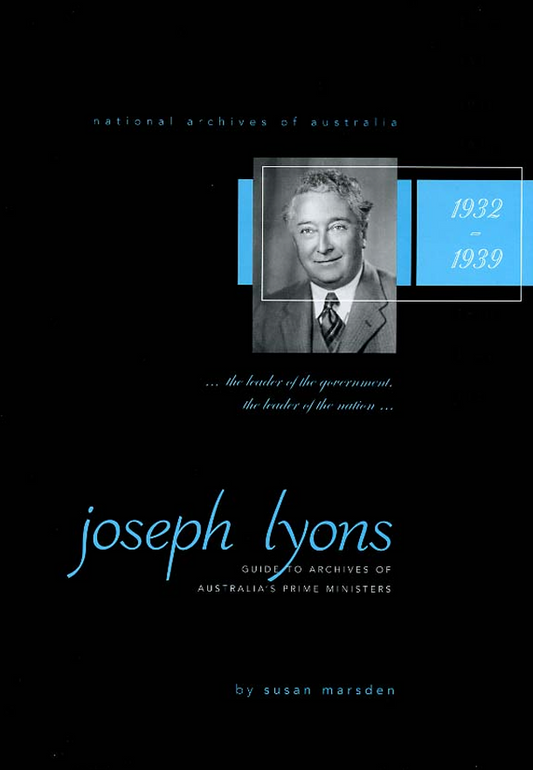 Joseph Lyons: Guide to archives of Australia's Prime Ministers