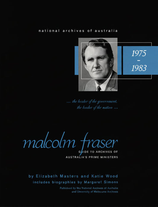 Malcolm Fraser: Guide to archives of Australia's Prime Ministers